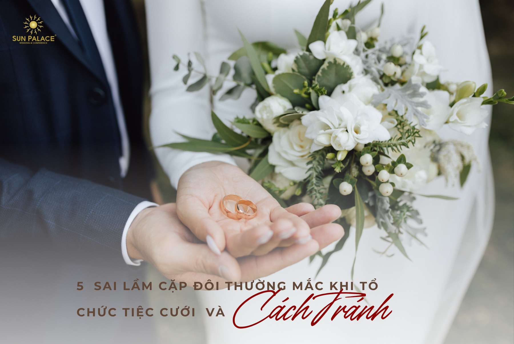 5 Sai Lầm Cặp Đôi Thường Mắc Khi Tổ Chức Tiệc Cưới Và Cách Tránh!