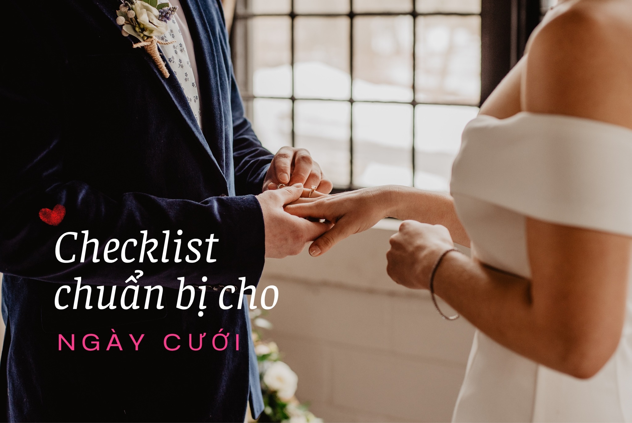 LÊN KẾ HOẠCH CƯỚI – ĐỪNG ĐỂ THIẾU NHỮNG ĐIỀU NÀY!